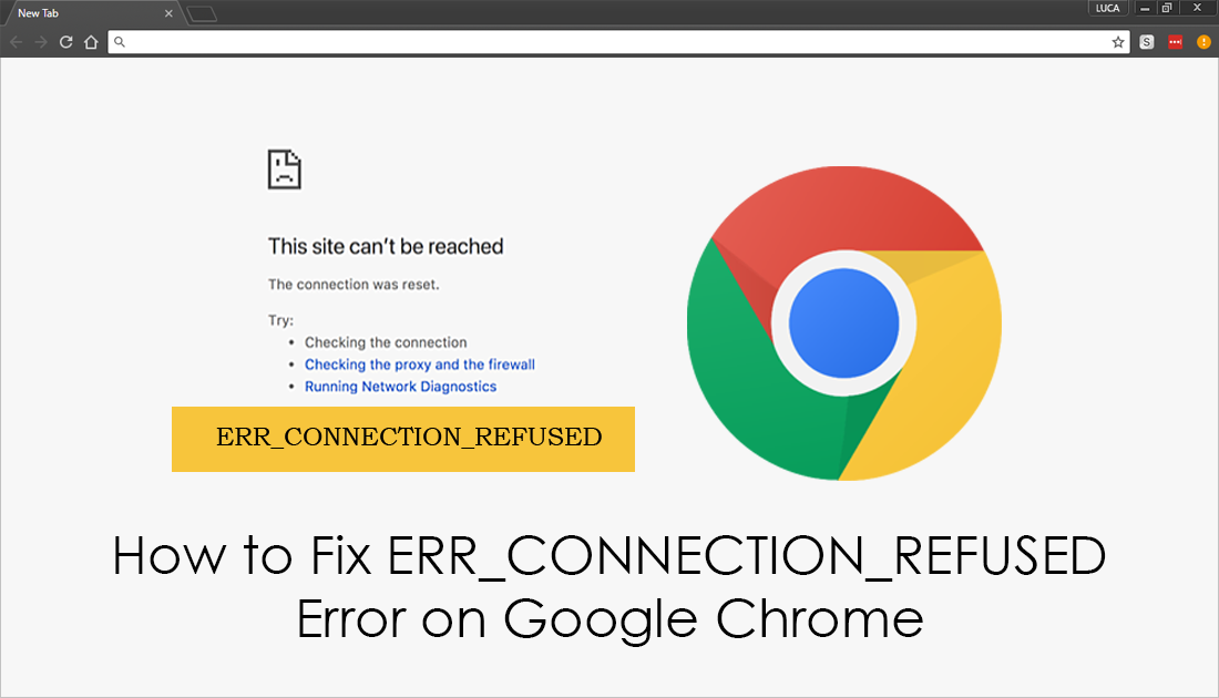 How To Fix ERR CONNECTION REFUSED Error On Google Chrome